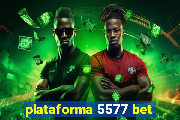 plataforma 5577 bet